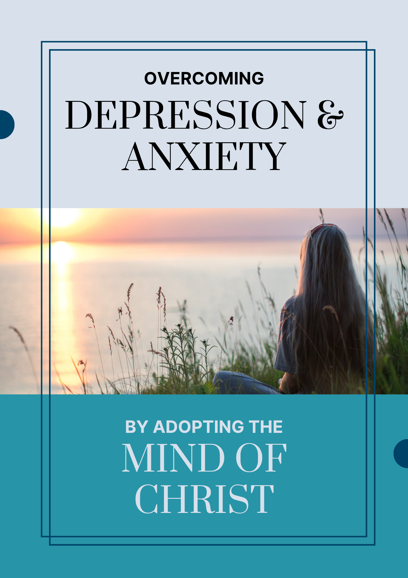 Overcoming Depression & Anxiety By Adopting The Mind of Christ